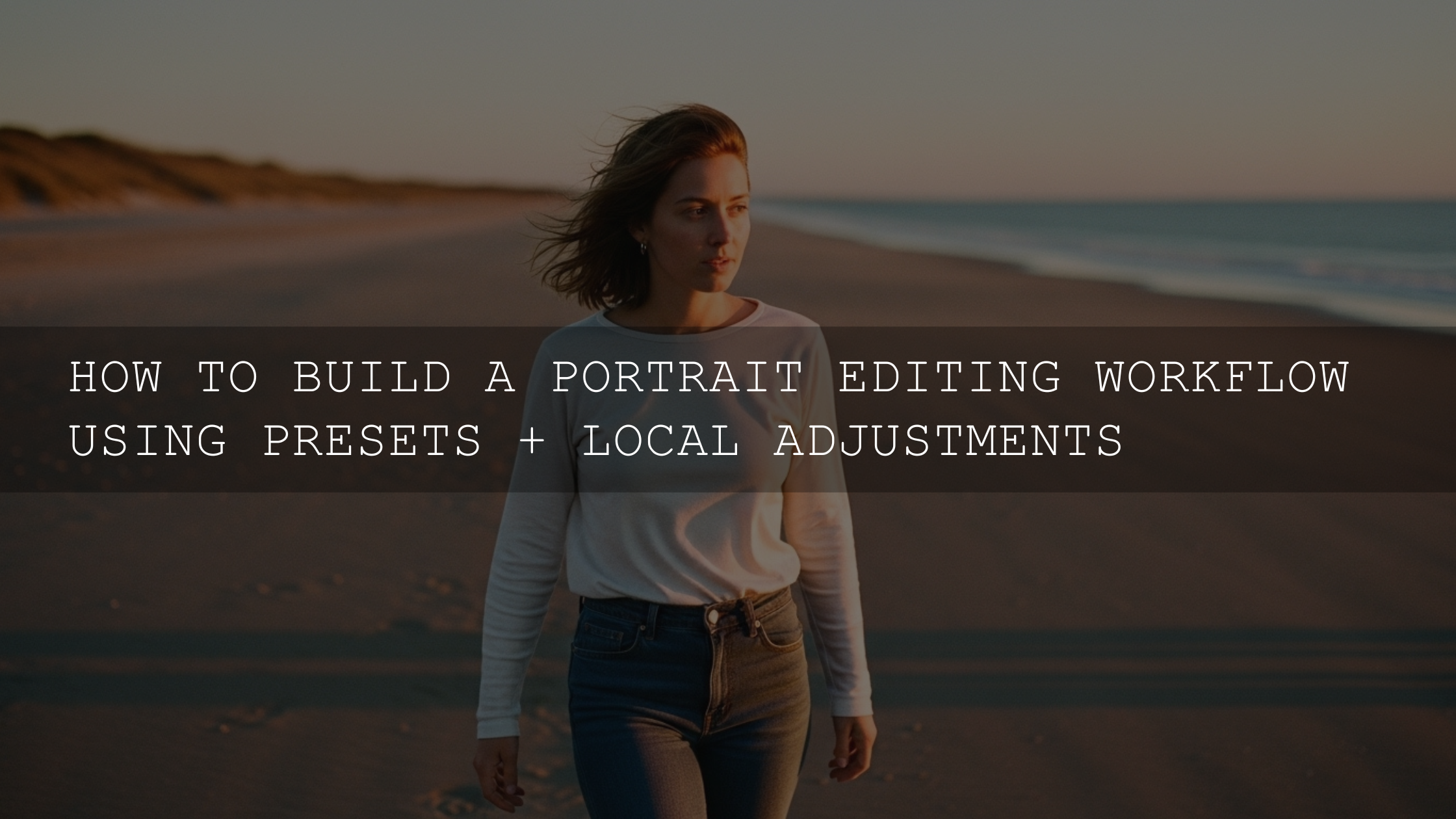 Elevate Your Portraits in 2026: The Ultimate Guide to Workflow Mastery with Presets and Local Adjustments