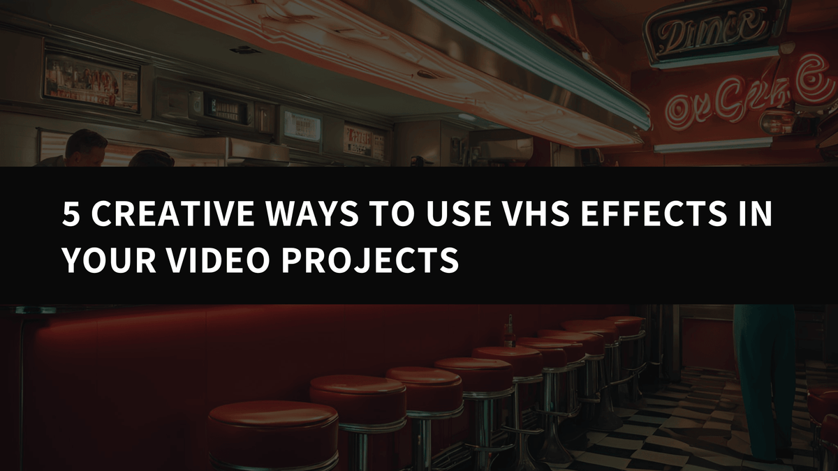 5 Creative Ways to Use VHS Effects in Your Video Projects: A Guide to Retro Aesthetics - AAA Presets