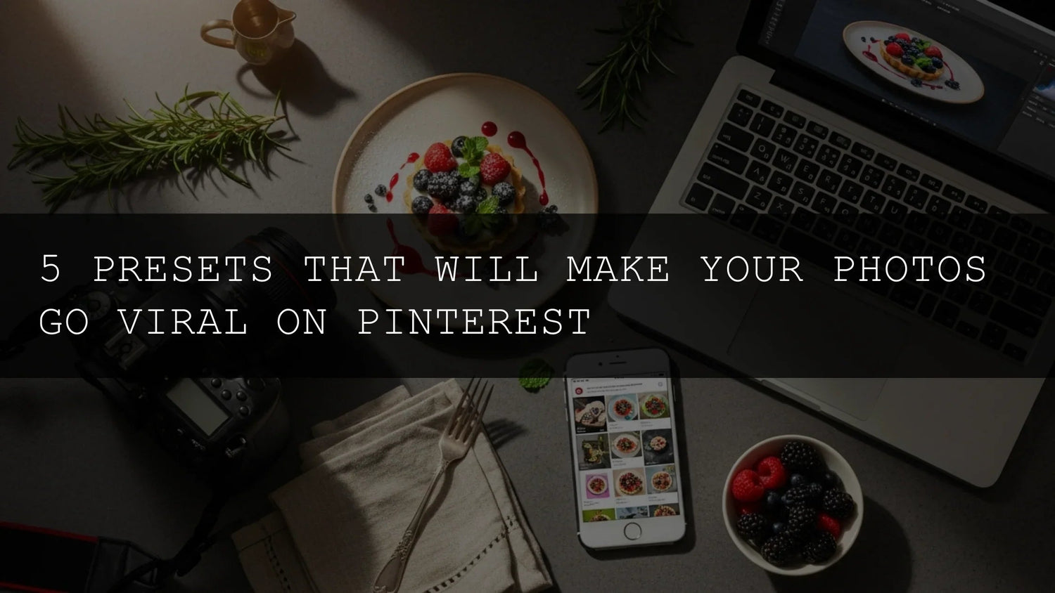 5 Presets That Will Make Your Photos Go Viral on Pinterest - AAA Presets