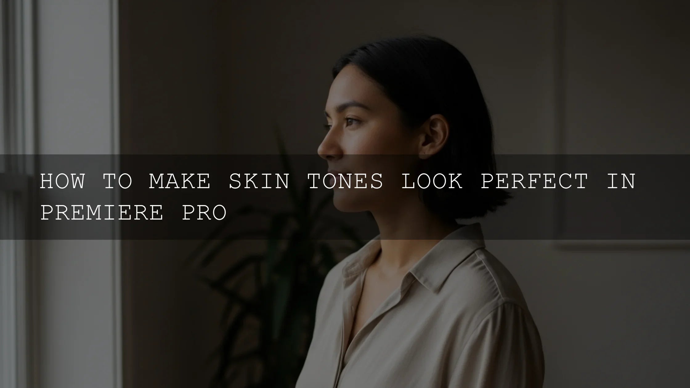 Unlock Flawless Footage: The Ultimate Guide to Perfect Skin Tones in Premiere Pro - AAA Presets