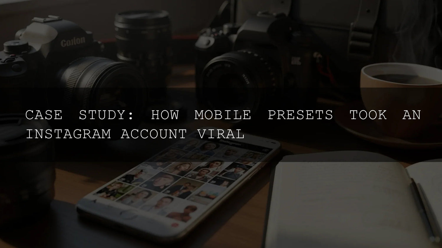 Case Study: How Mobile Presets Transformed an Instagram Account and Sparked Viral Growth - AAA Presets