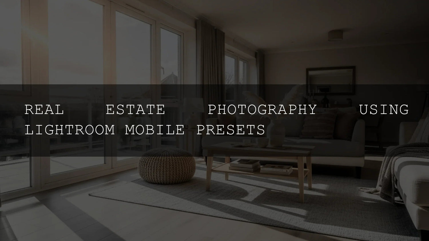 Unlock Stunning Property Visuals: Mastering Real Estate Photography with Lightroom Mobile Presets in 2025 - AAA Presets