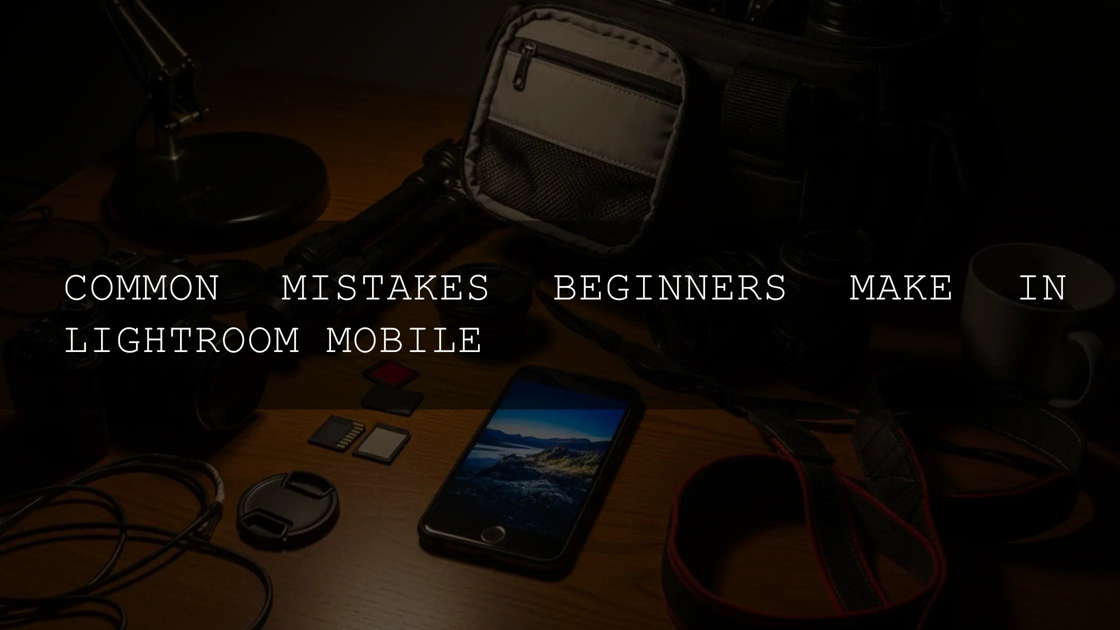 Mastering Lightroom Mobile: Avoiding Common Mistakes for Stunning Photography - AAA Presets