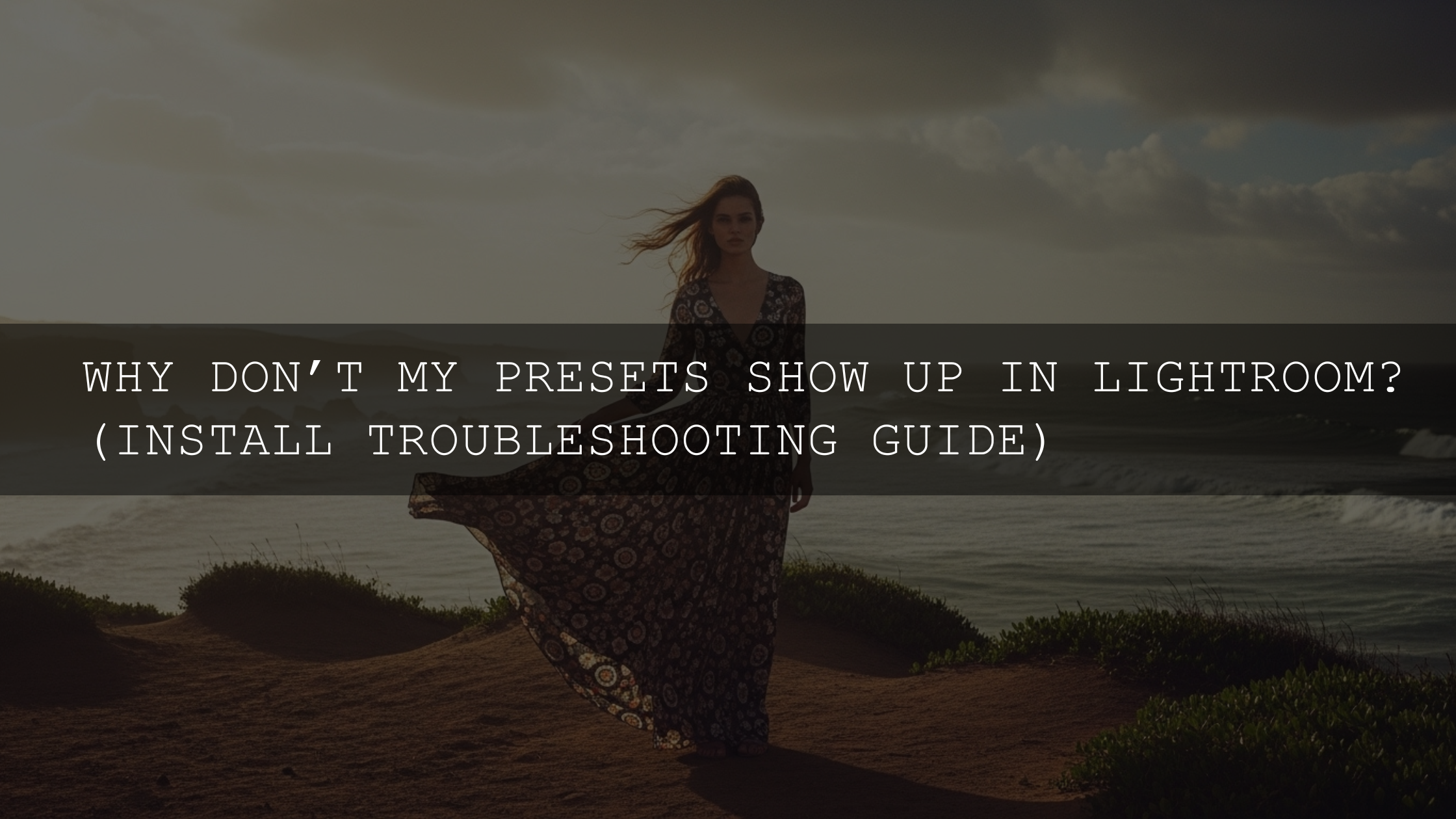 Lightroom Presets Not Showing Up? Your Comprehensive 2026 Troubleshooting Encyclopedia! - AAA Presets