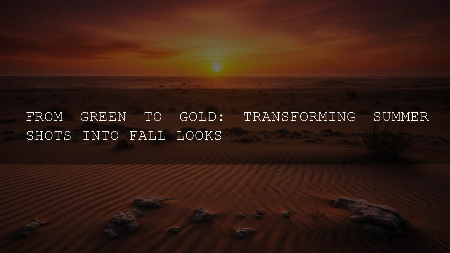 From Sun-Kissed Hues to Autumnal Charm: Mastering the Seasonal Wardrobe Transition - AAA Presets