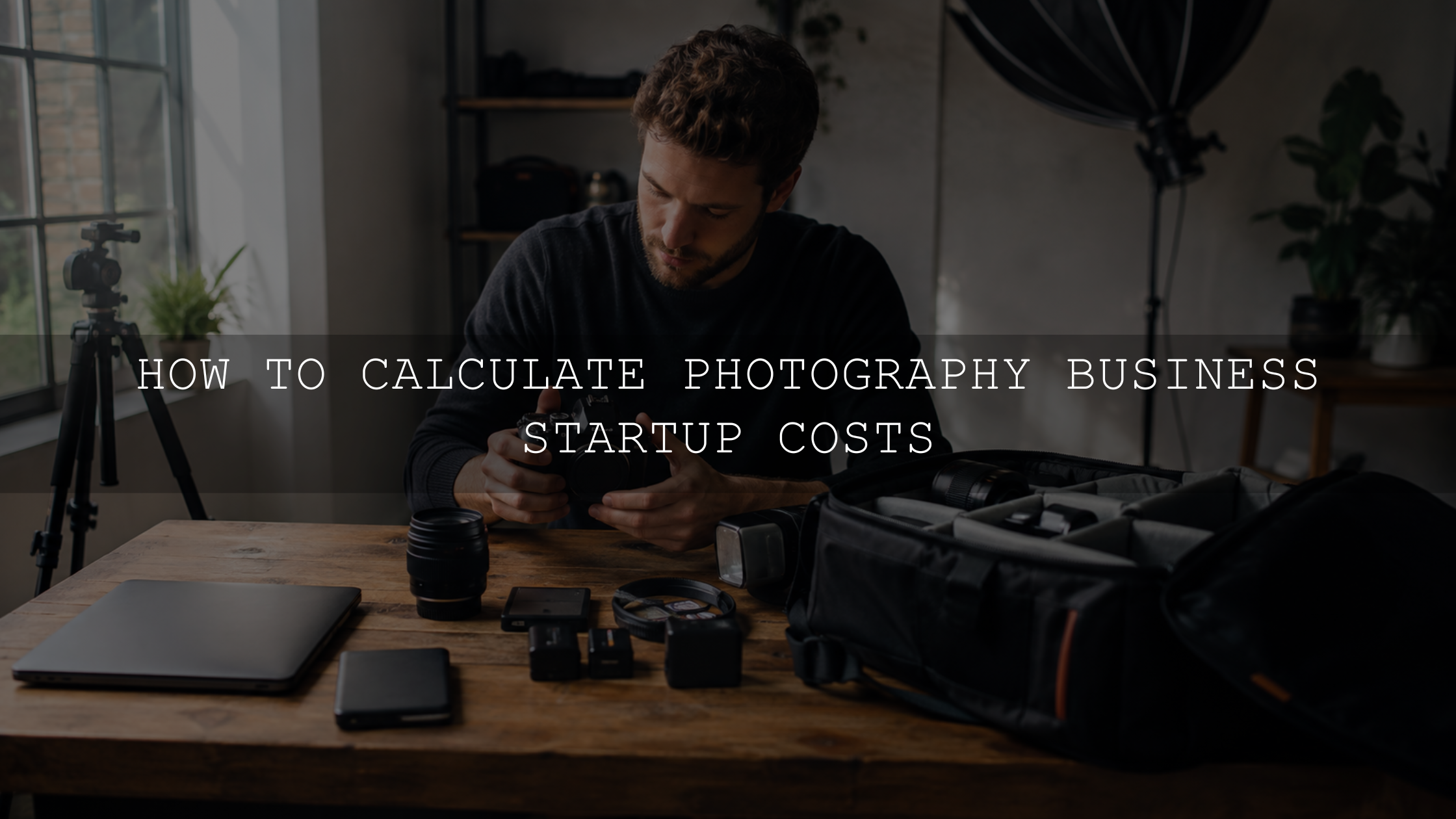 How to Calculate Photography Business Startup Costs