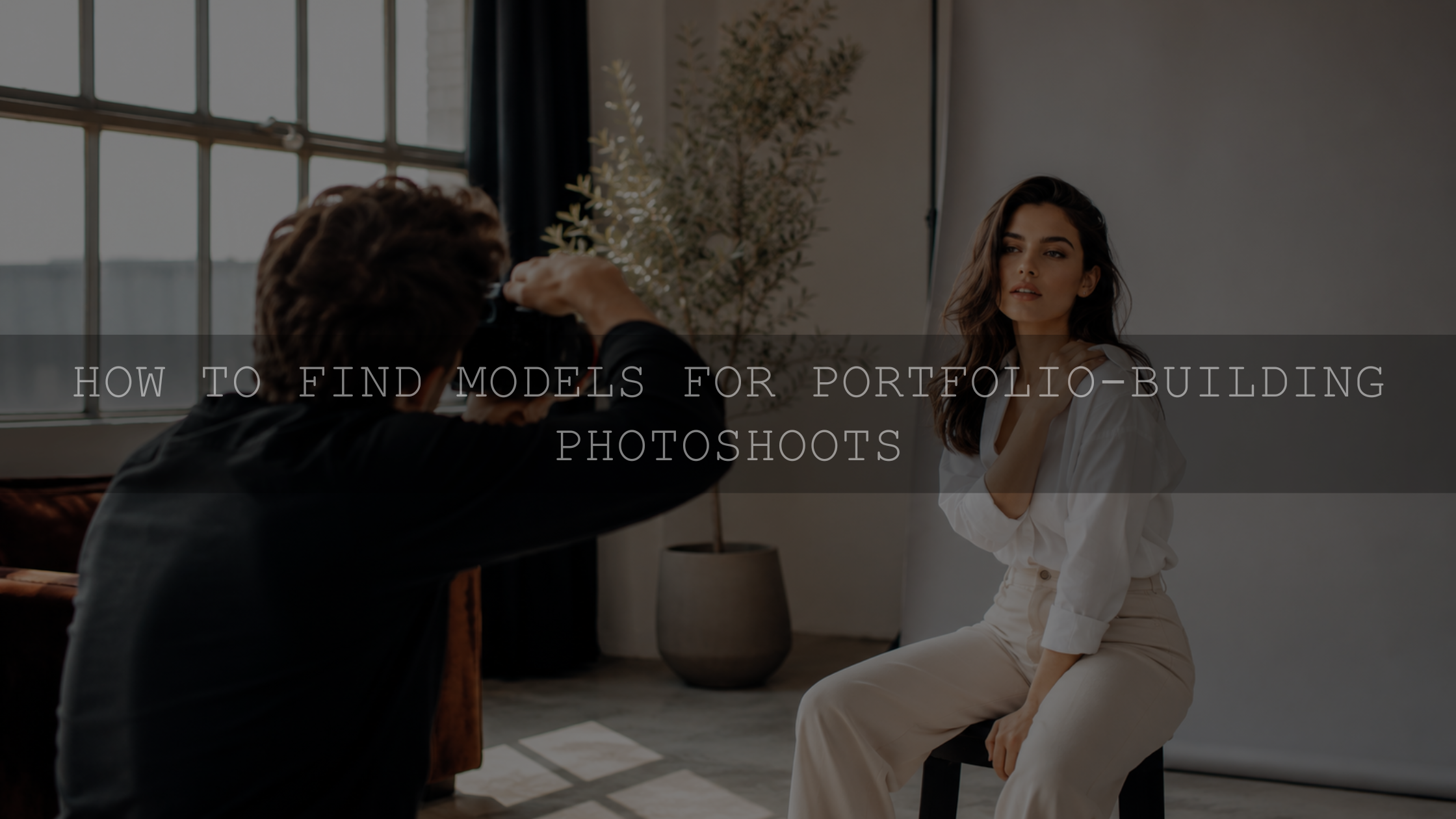 How to Find Models for Portfolio-Building Photoshoots
