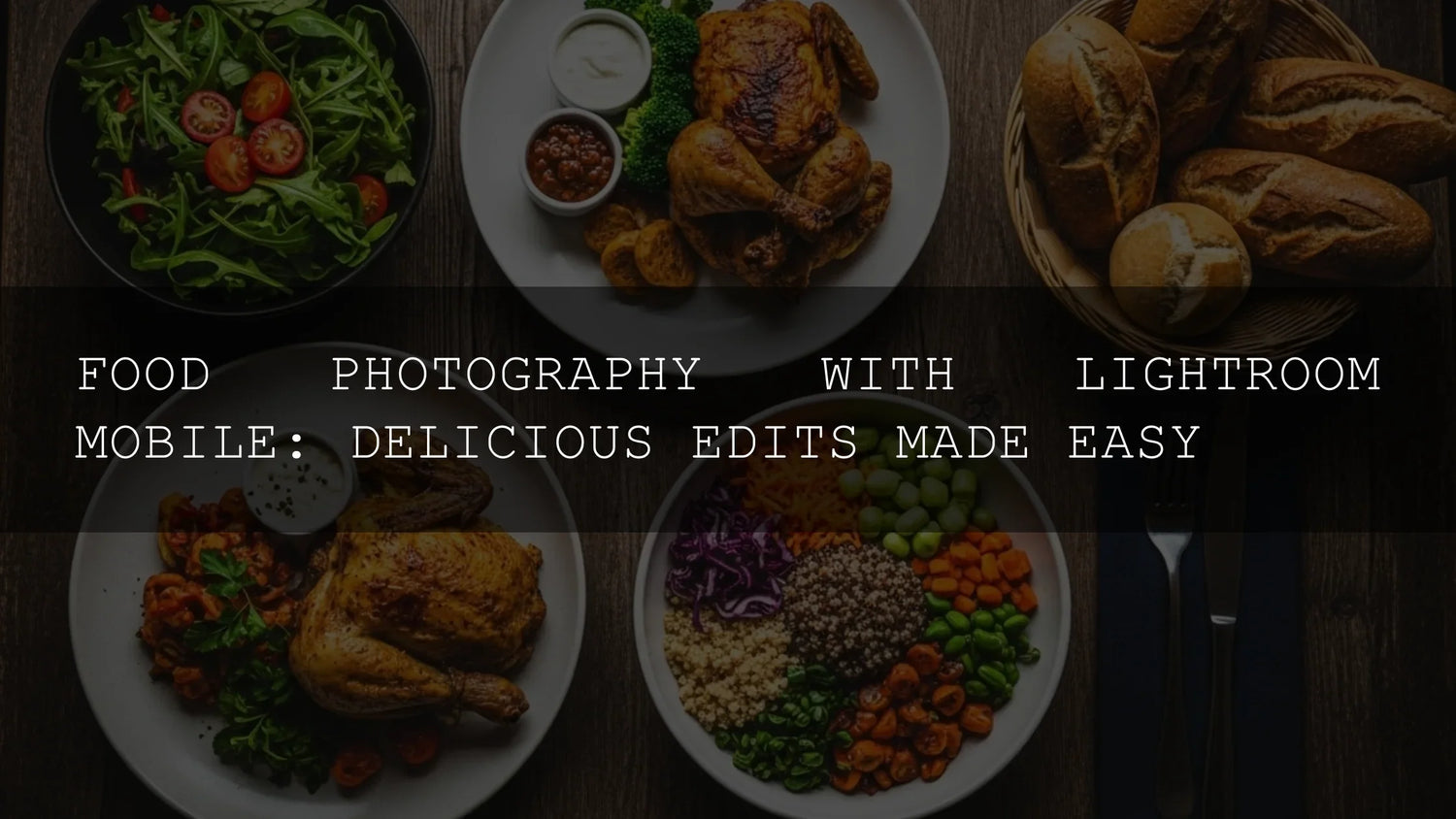 Unlock Mouthwatering Food Photography: Mastering Lightroom Mobile Editing
