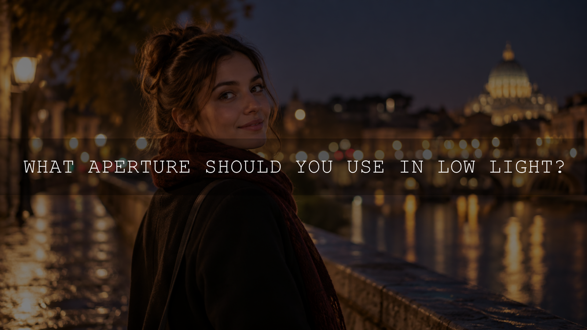 What Aperture Should You Use in Low Light?