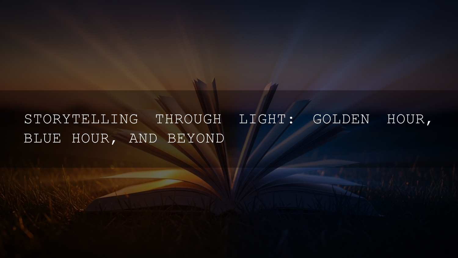 Storytelling Through Light: Golden Hour, Blue Hour, and Beyond - AAA Presets