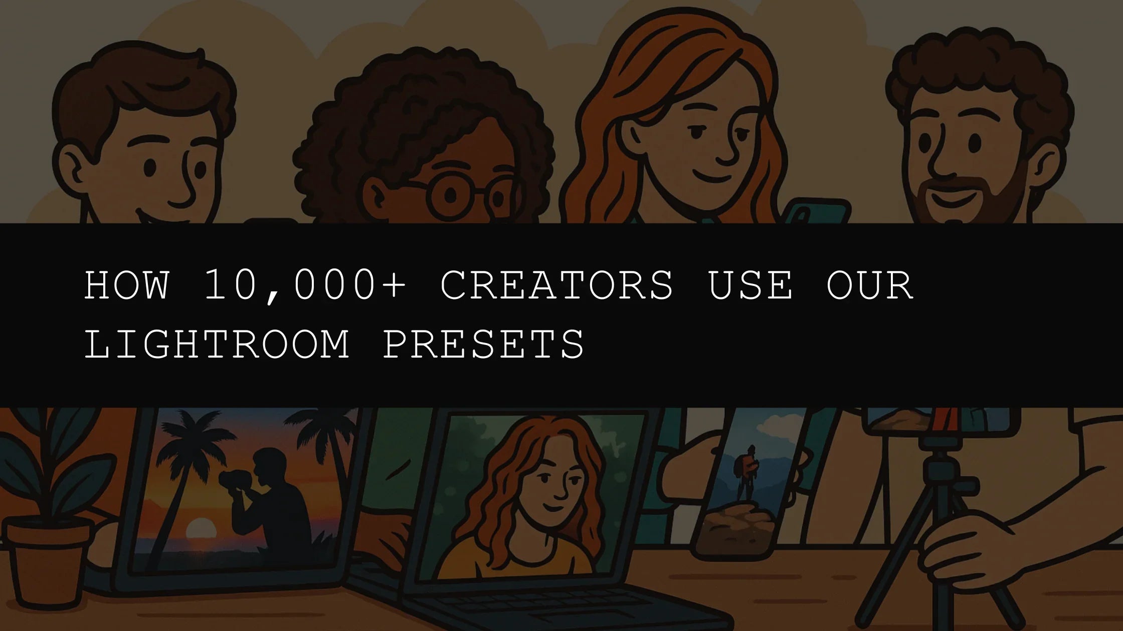 How 10,000+ Creators Use Our Lightroom Presets to Grow Their Brand - AAA Presets