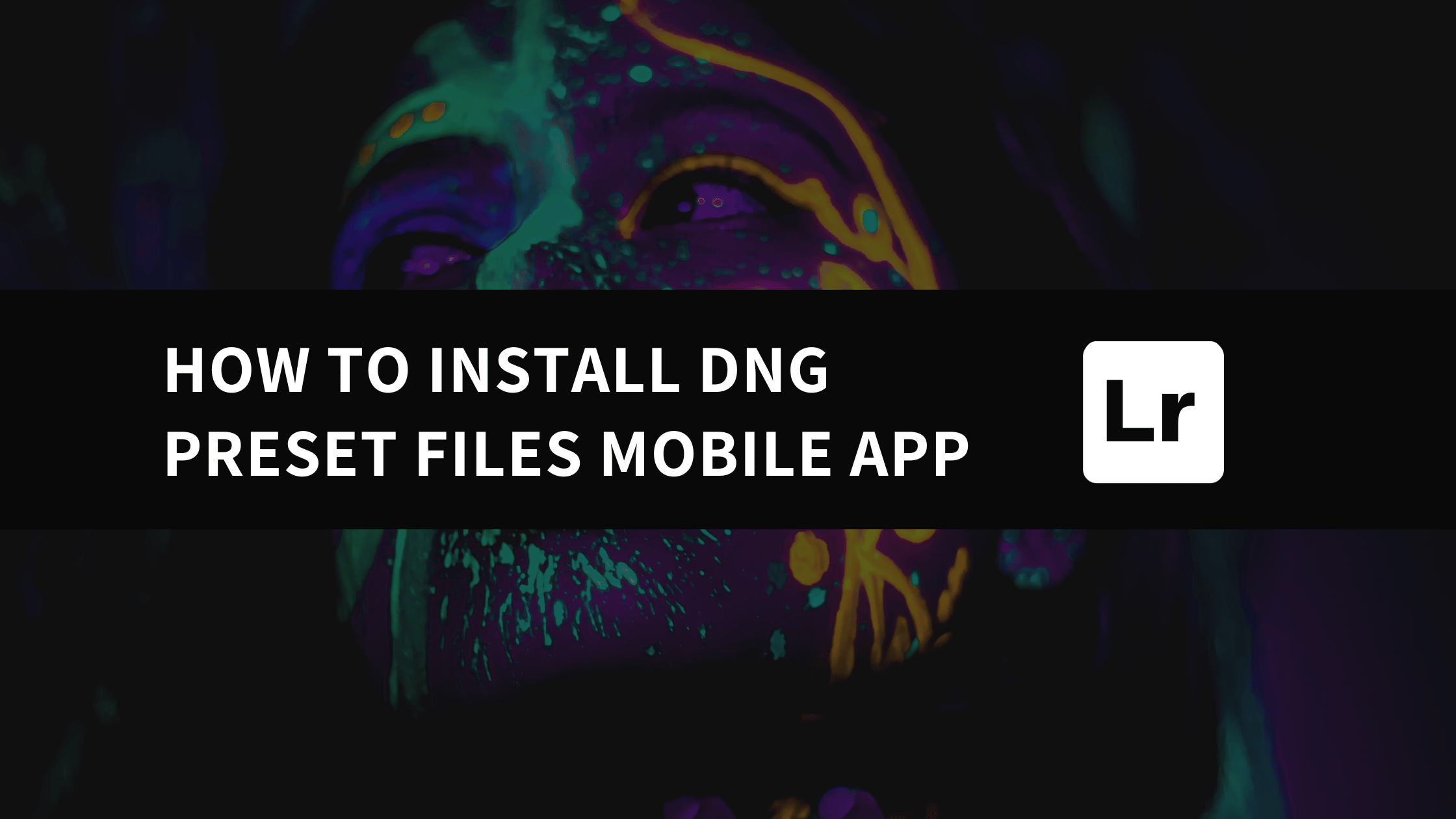 How To Install Dng Preset Files In The Lightroom Mobile App - AAA Presets