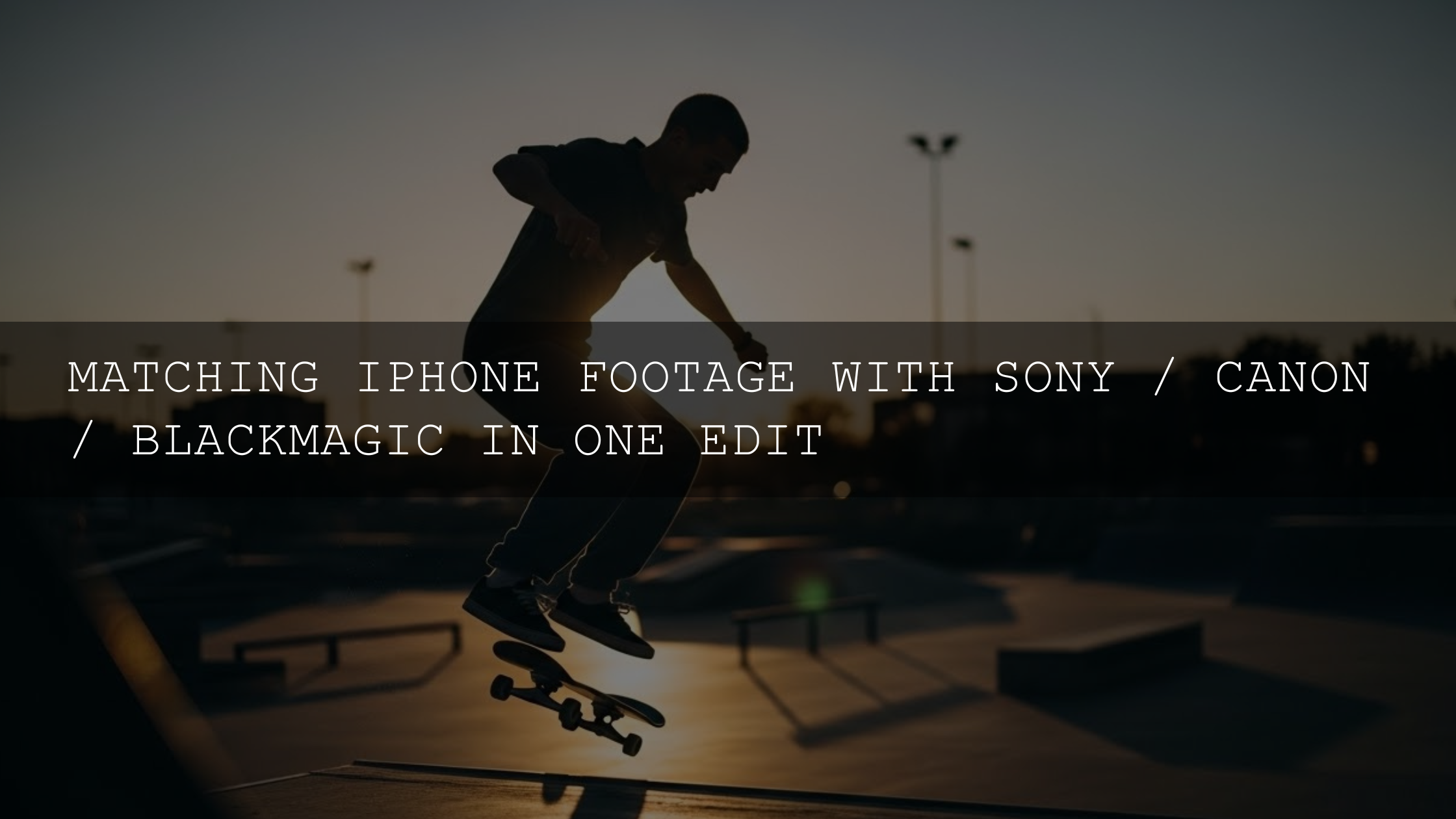iPhone Footage Meets Hollywood: Seamlessly Editing with Sony, Canon, and Blackmagic in 2026 - The Ultimate Guide - AAA Presets