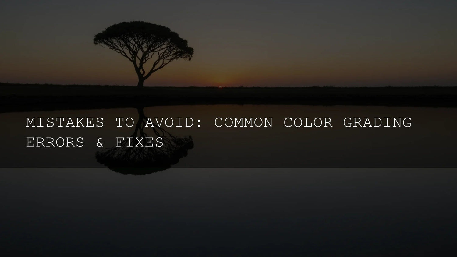Unlock Cinematic Brilliance: Mastering Color Grading – Avoiding Common Pitfalls - AAA Presets