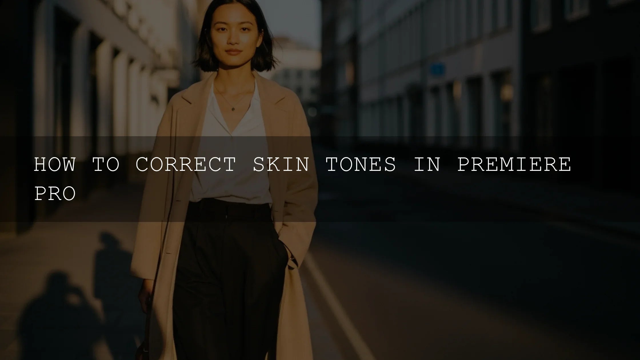 Mastering Skin Tones in Premiere Pro: The Ultimate Guide