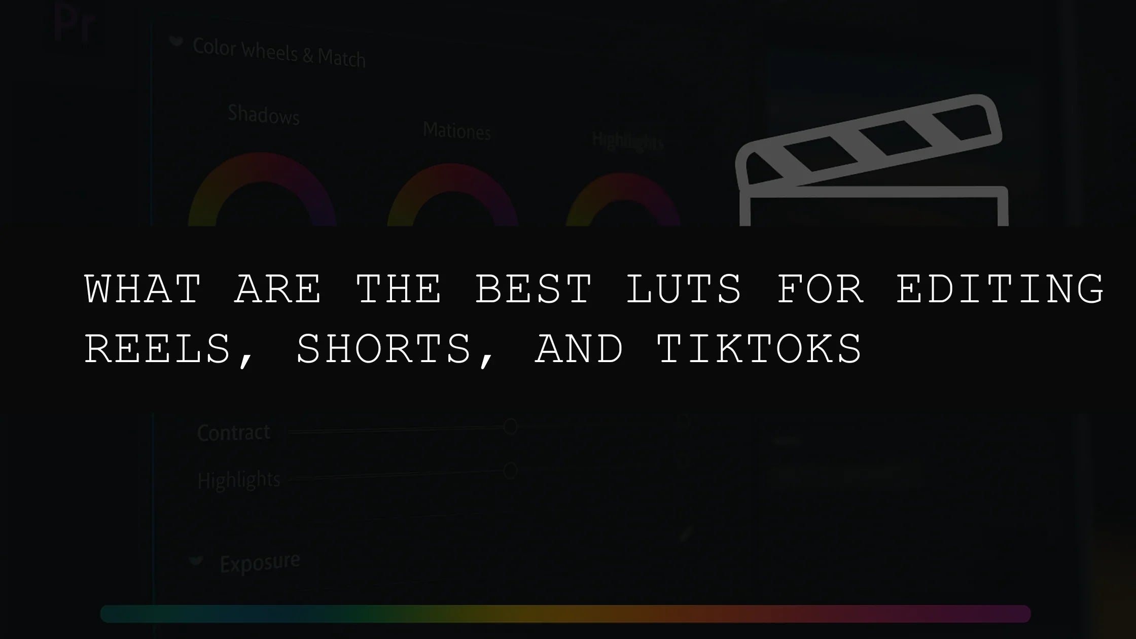What Are the Best LUTs for Editing Reels, Shorts, and TikToks in 2025? - AAA Presets