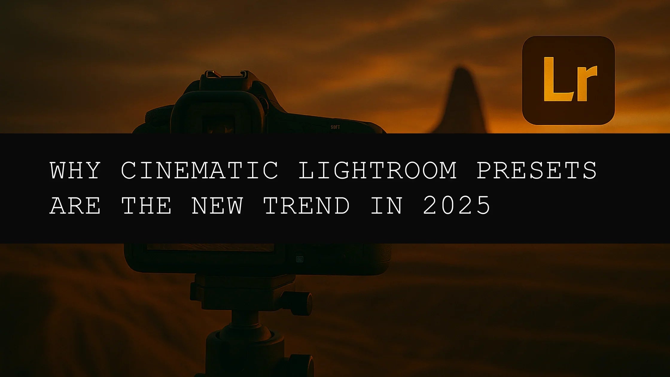 Why Cinematic Lightroom Presets Are the New Trend in 2025: A Deep Dive into AI-Powered Photography
