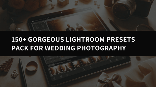 150+ Gorgeous Lightroom Presets Pack for Wedding Photography - aaapresets