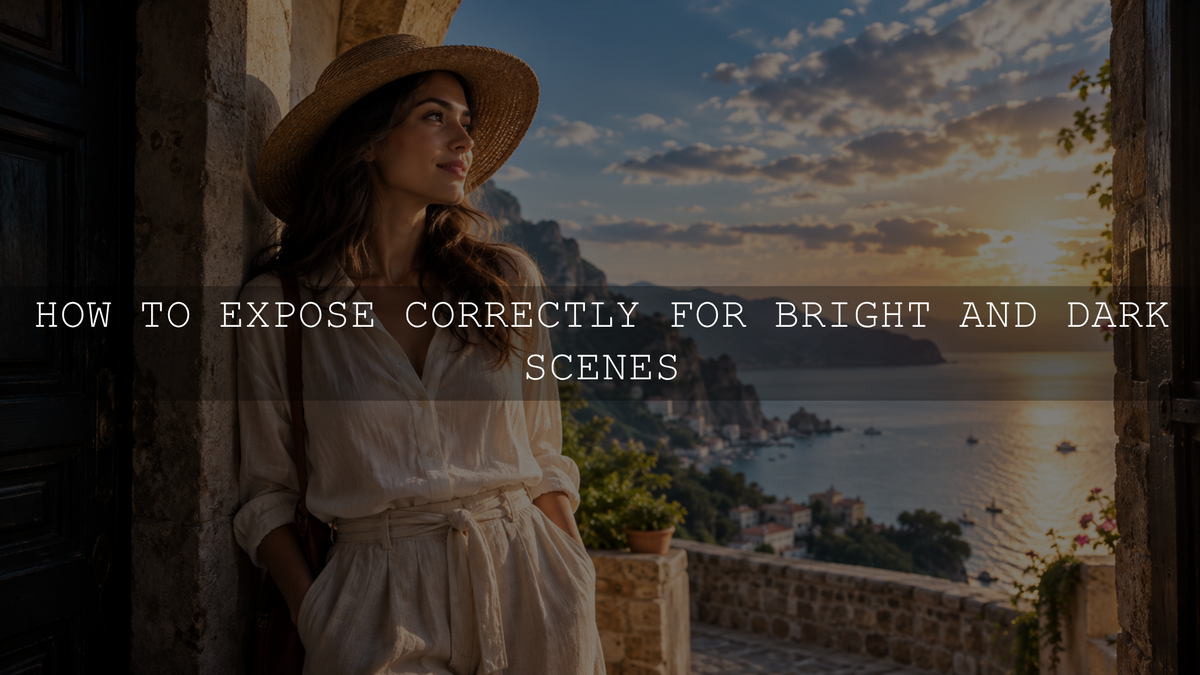 How to Expose Correctly for Bright and Dark Scenes