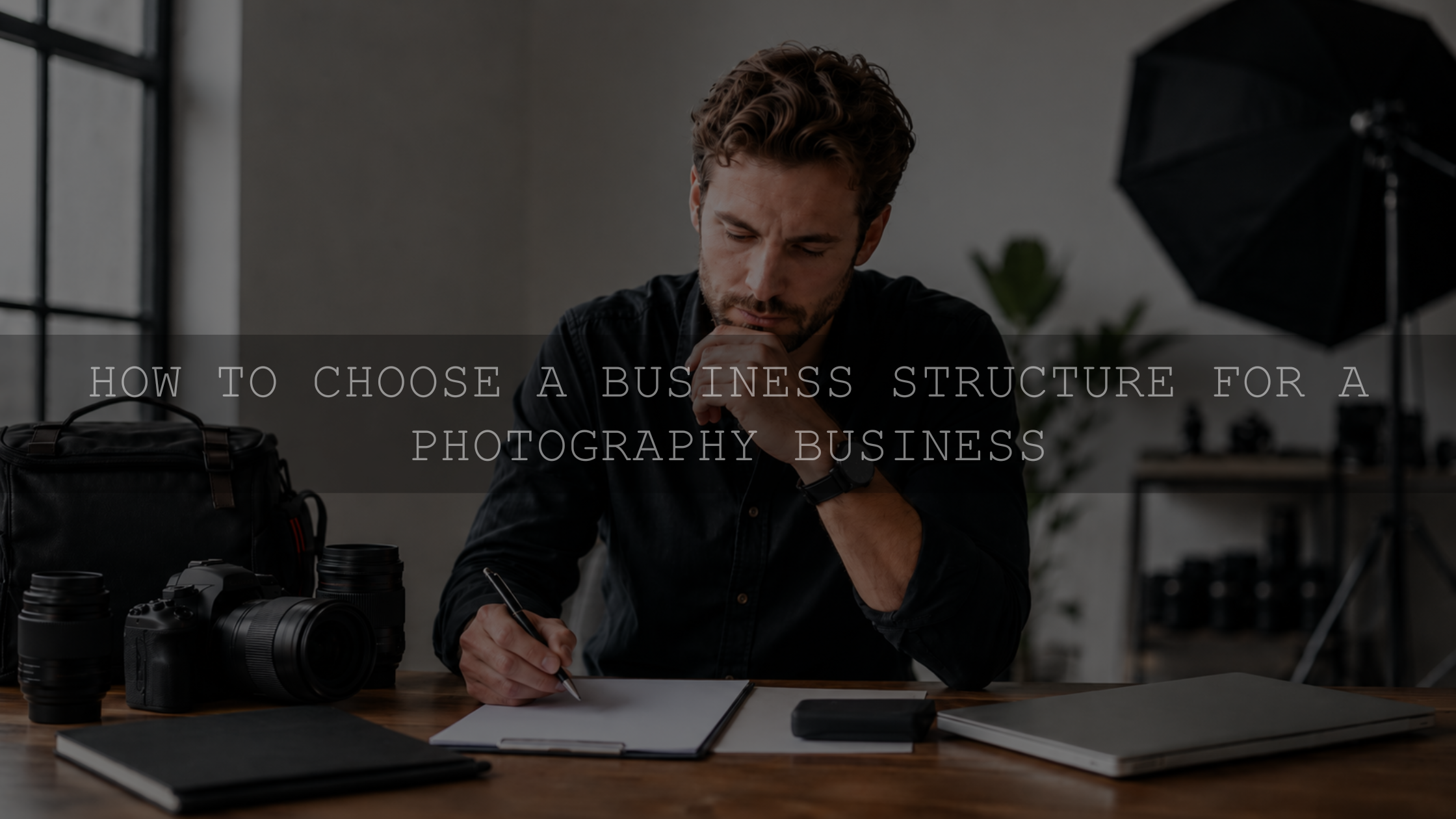 How to Choose a Business Structure for a Photography Business