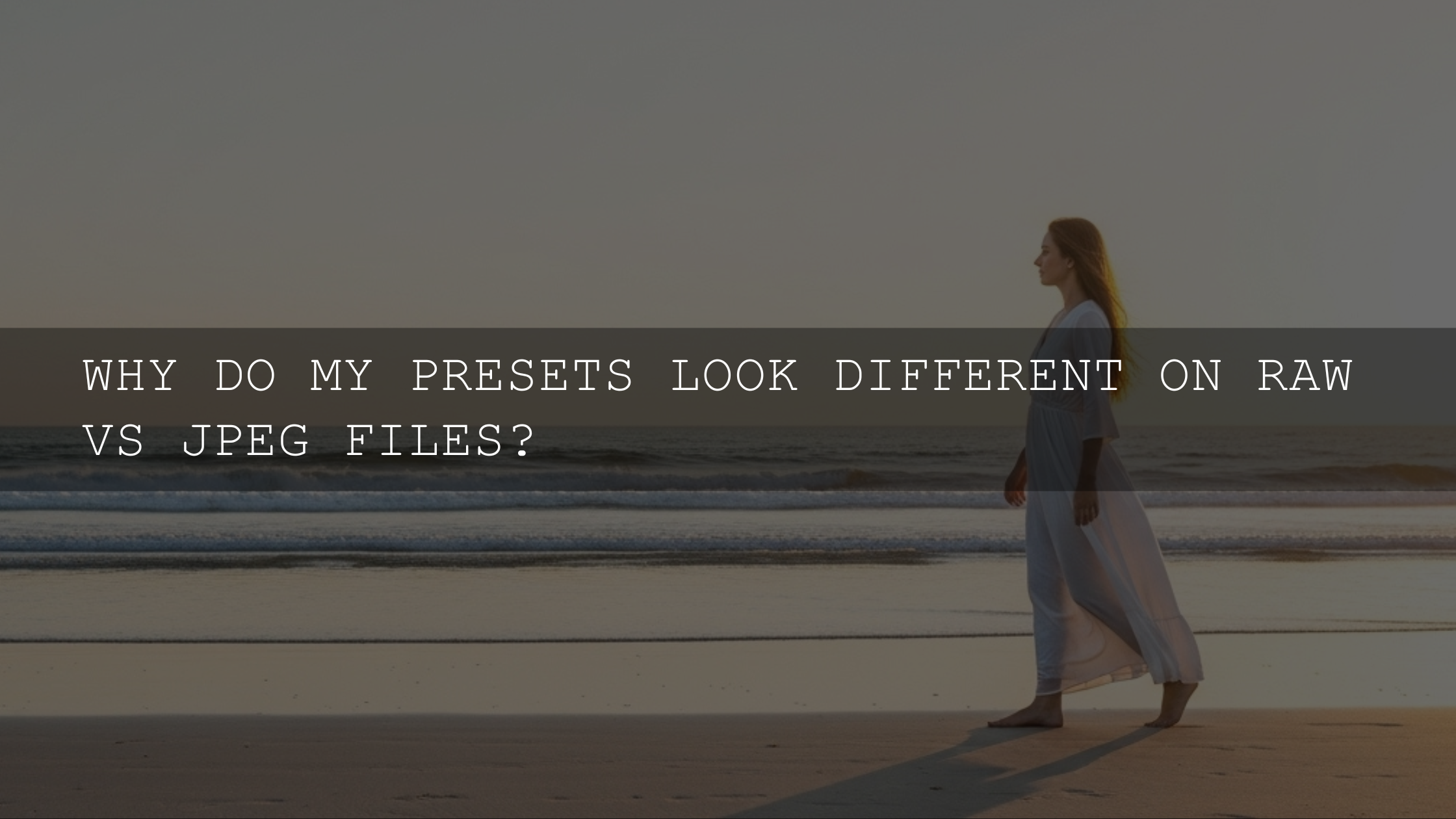 RAW vs. JPEG: Unraveling the Mystery of Why Your Presets Go Rogue!