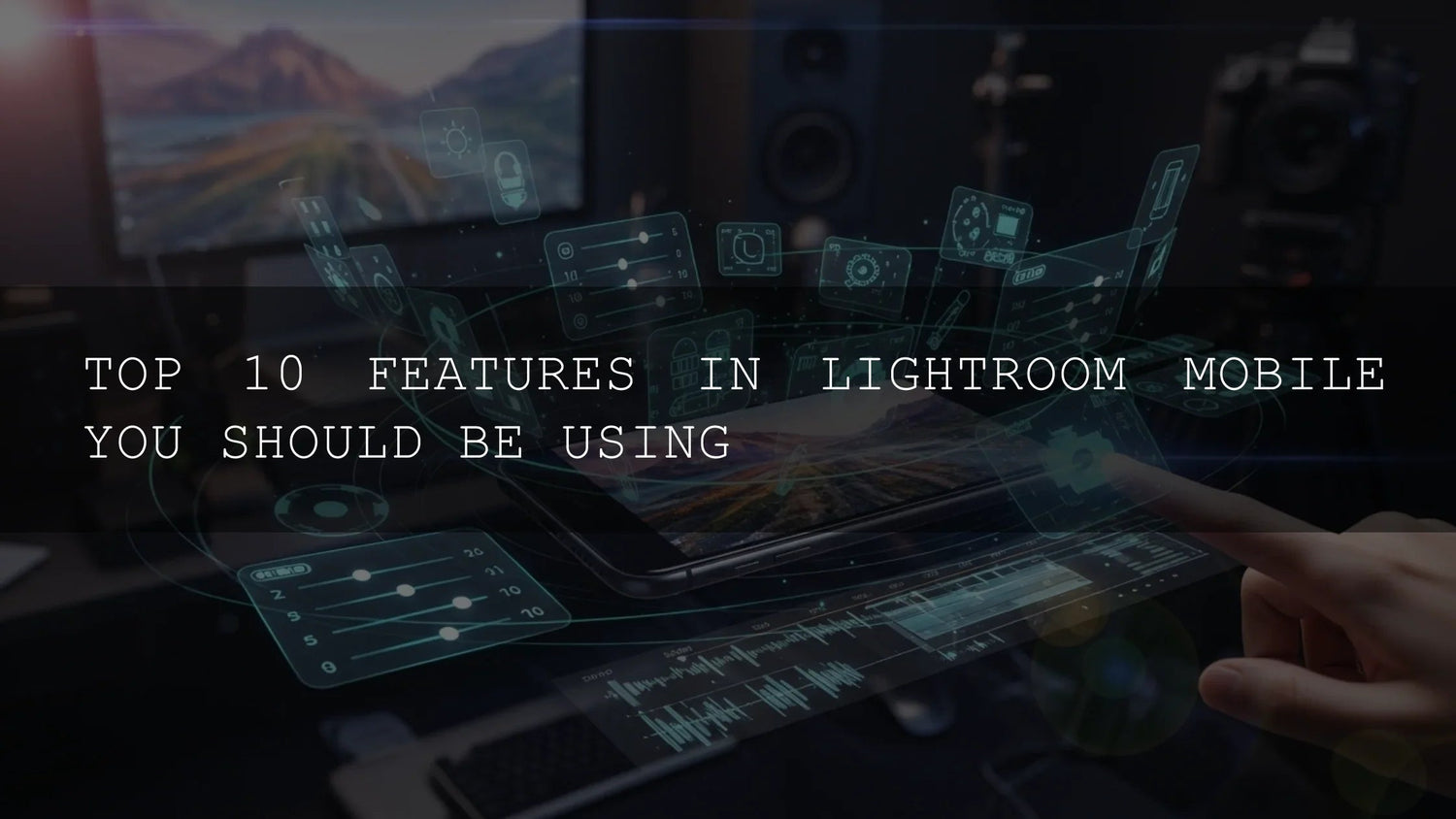 Unleash Your Inner Pro: 10 Essential Lightroom Mobile Features You MUST Use - AAA Presets