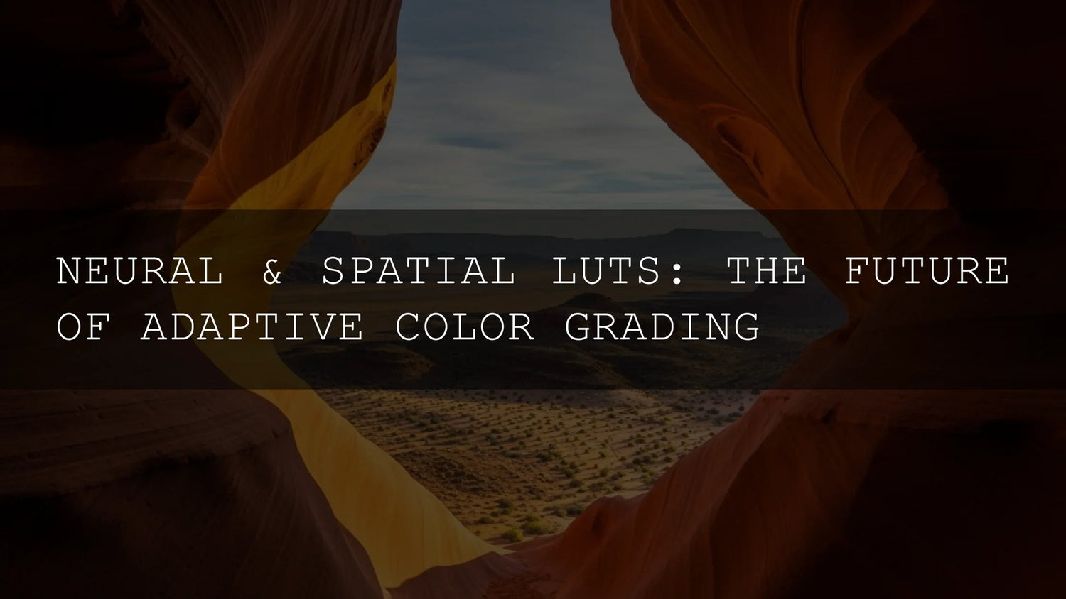 Neural & Spatial LUTs: The Game-Changing Future of Adaptive Color Grading - AAA Presets