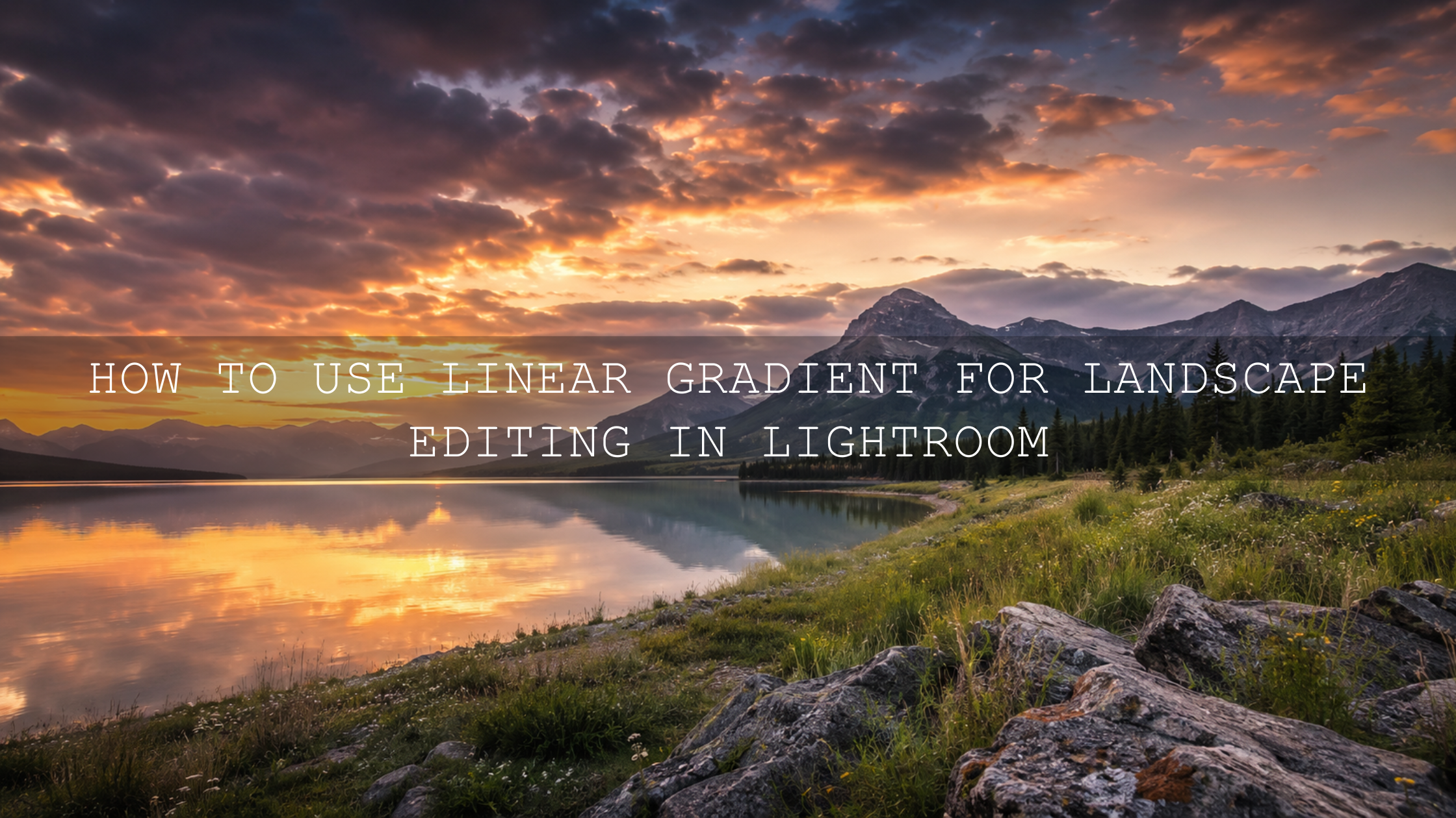 Unlock Breathtaking Landscapes: Mastering Linear Gradients for Photo Edits in 2026