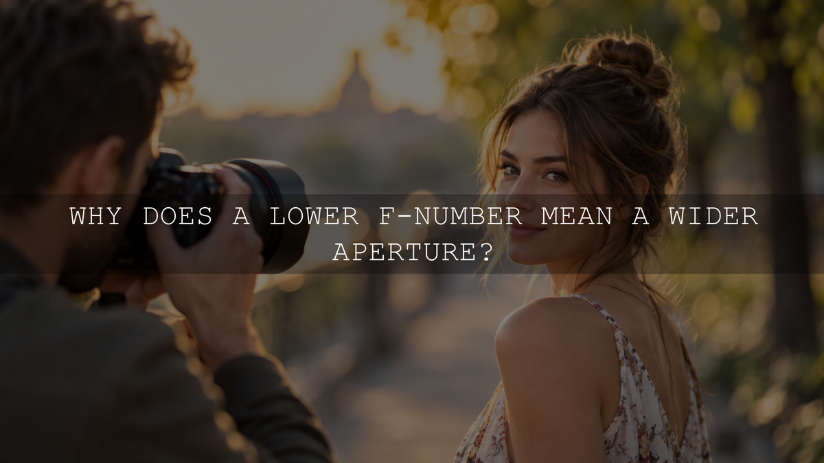 Why Does a Lower F-Number Mean a Wider Aperture?