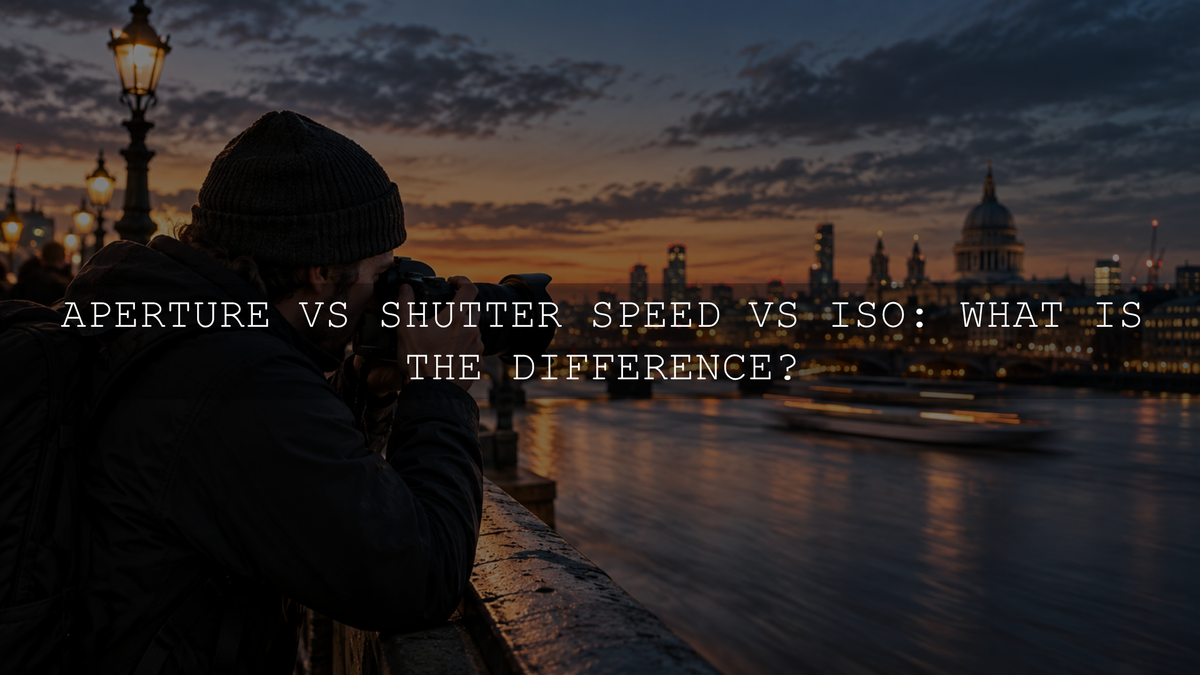 Aperture vs Shutter Speed vs ISO: What Is the Difference?