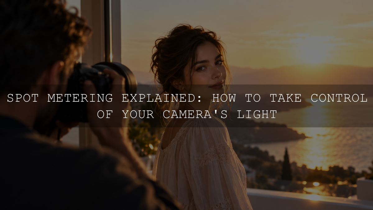 Spot Metering Explained: How to Take Control of Your Camera's Light