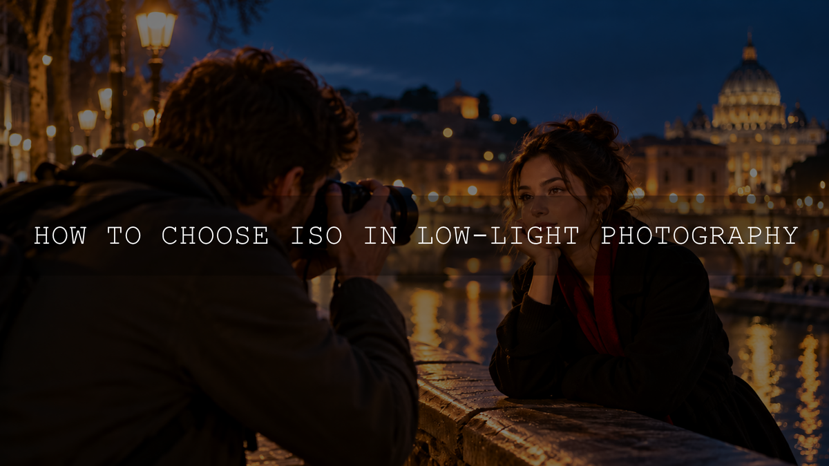 How to Choose ISO in Low-Light Photography