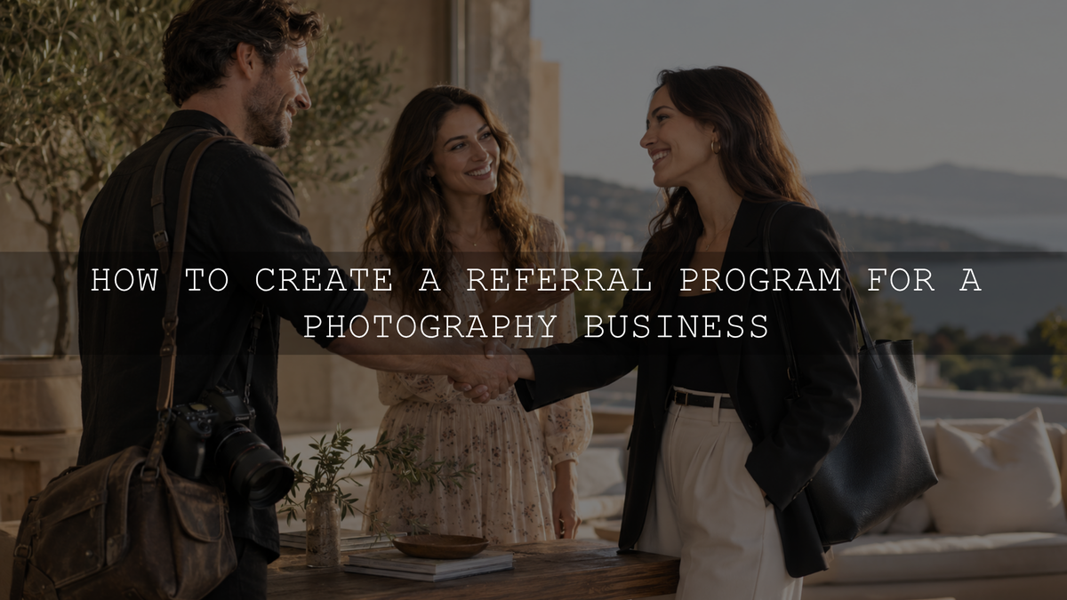 How to Create a Referral Program for a Photography Business