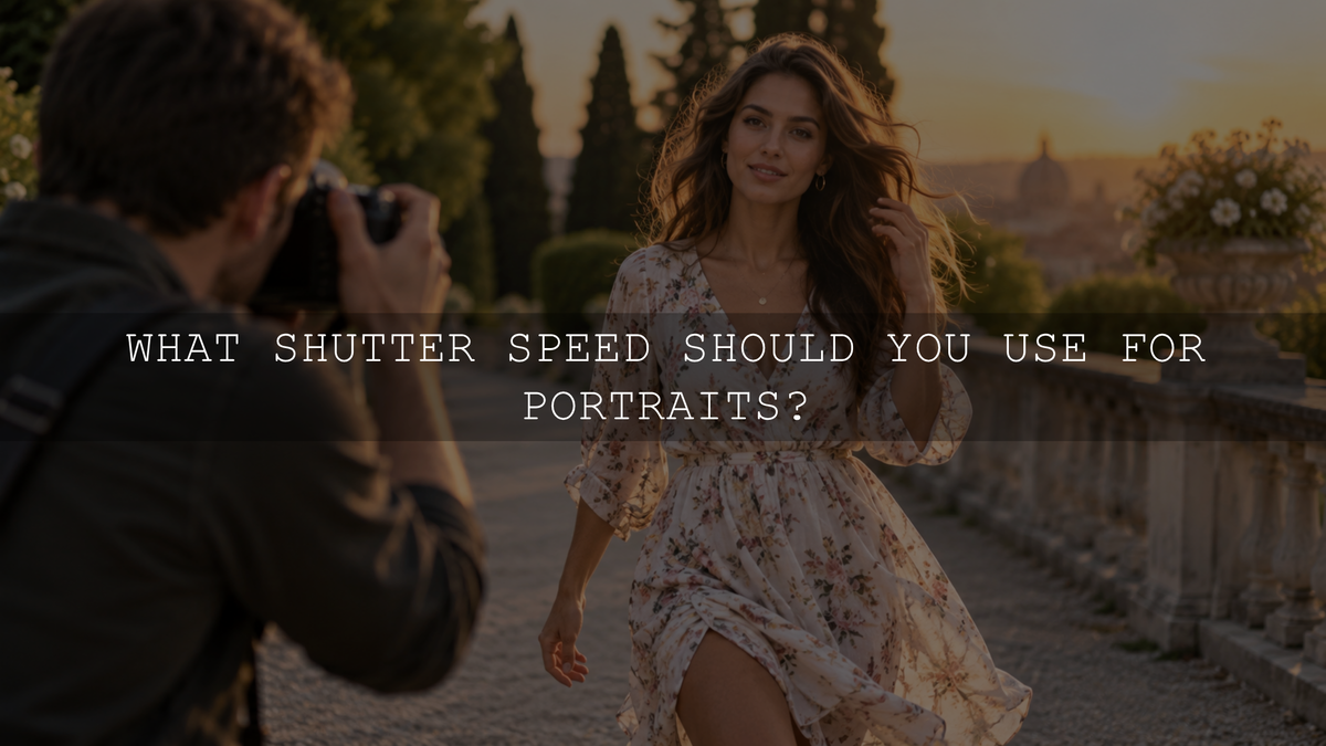 What Shutter Speed Should You Use for Portraits?