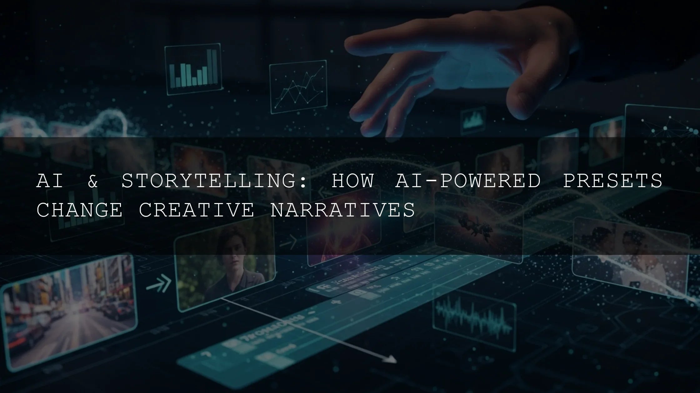 Hand interacting with digital screen showing AI storytelling and AAA Presets visuals