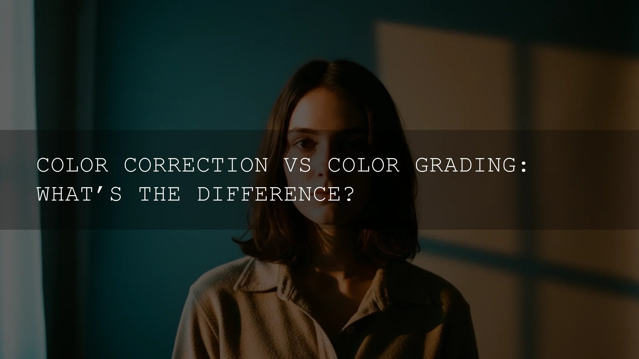 Unlocking Visual Magic: Color Correction vs. Color Grading Explained!