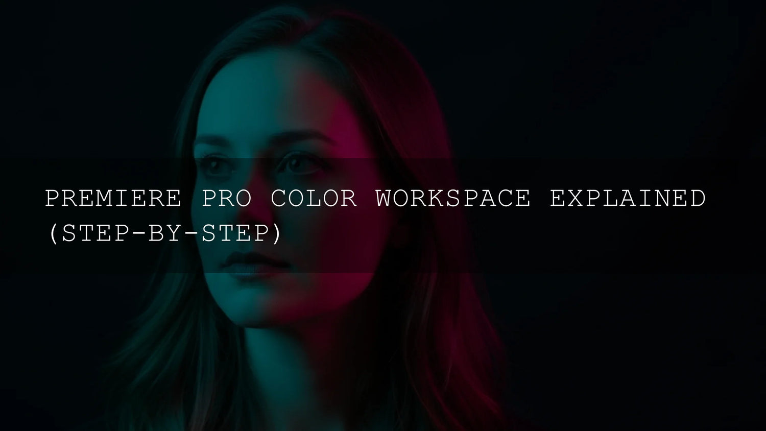 Premiere Pro Color Workspace Explained (Step-by-Step)