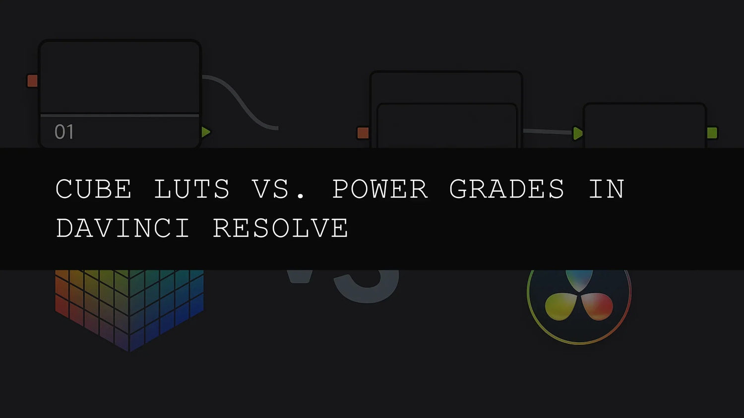 Cube LUTs vs. Power Grades in DaVinci Resolve: What's the Difference? - AAA Presets