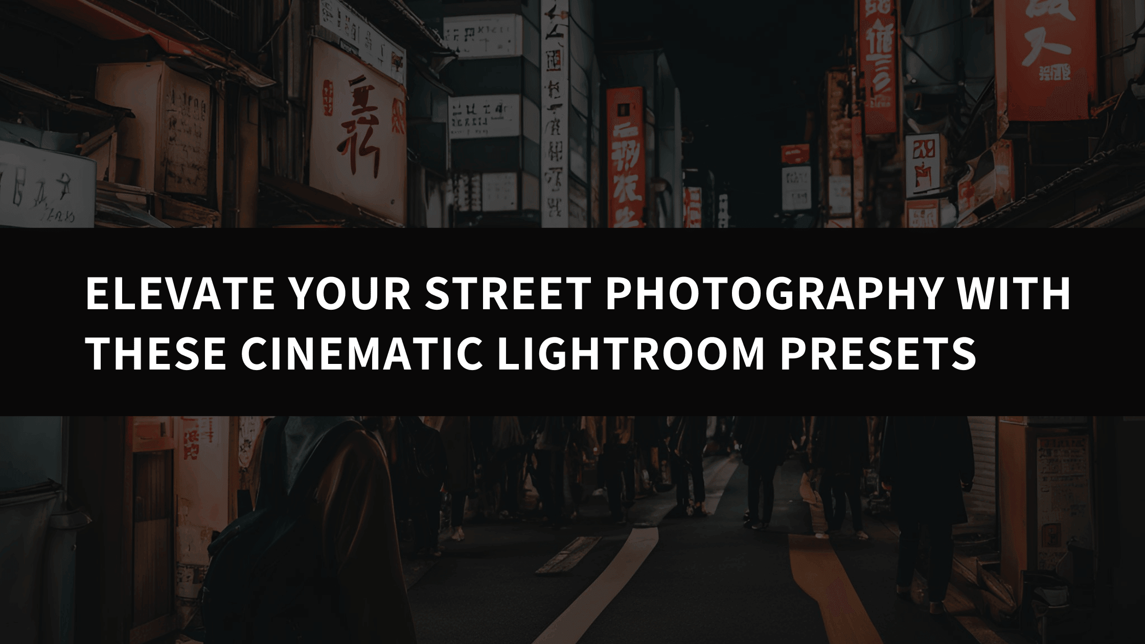 Elevate Your Street Photography with These Cinematic Lightroom Presets