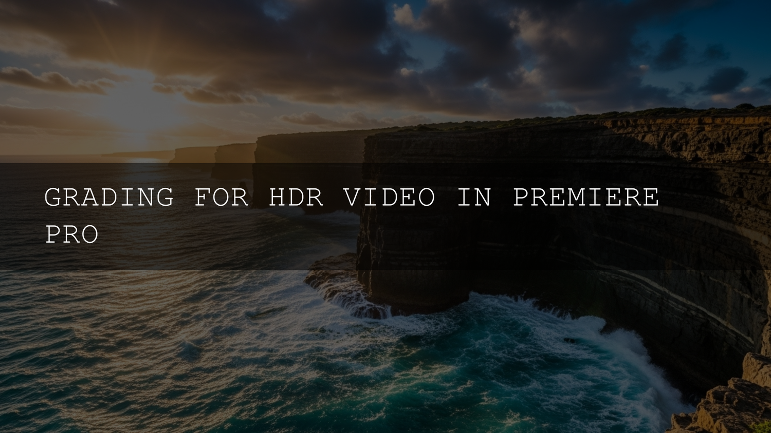 Mastering the Lumens: Your Ultimate Guide to HDR Video Grading in Premiere Pro - AAA Presets