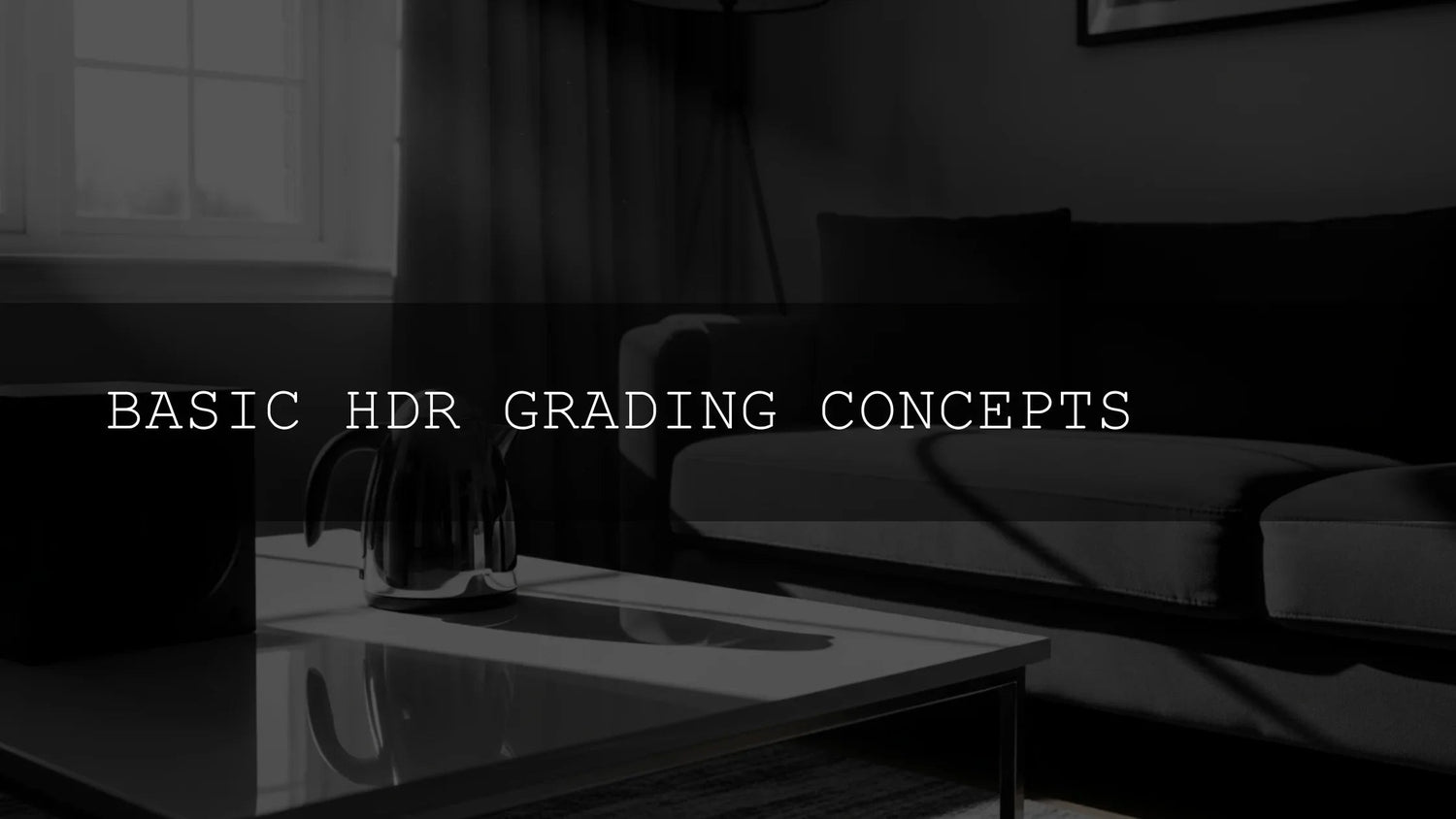 Mastering the Light: An In-Depth Guide to Basic HDR Grading Concepts - AAA Presets