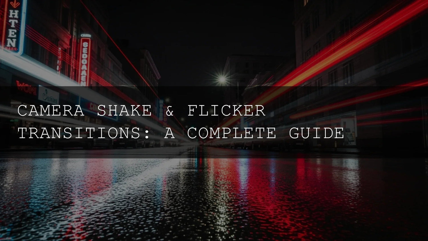 Mastering Camera Shake and Flicker: A Complete Guide to Dynamic Video Transitions - AAA Presets
