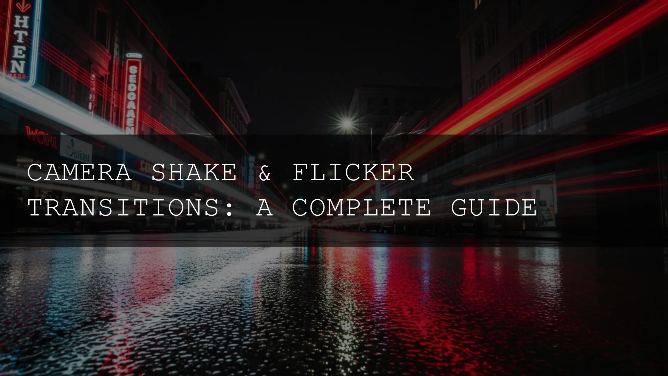 Mastering Camera Shake and Flicker: A Complete Guide to Dynamic Video Transitions - AAA Presets