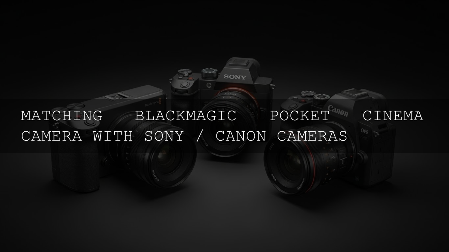 Mastering the Hybrid Workflow: Integrating Blackmagic Pocket Cinema Cameras with Sony and Canon in 2026 - AAA Presets
