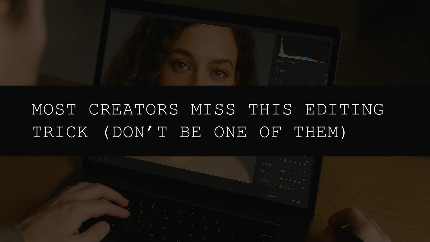 Most Creators Miss This Editing Trick (Don’t Be One of Them)