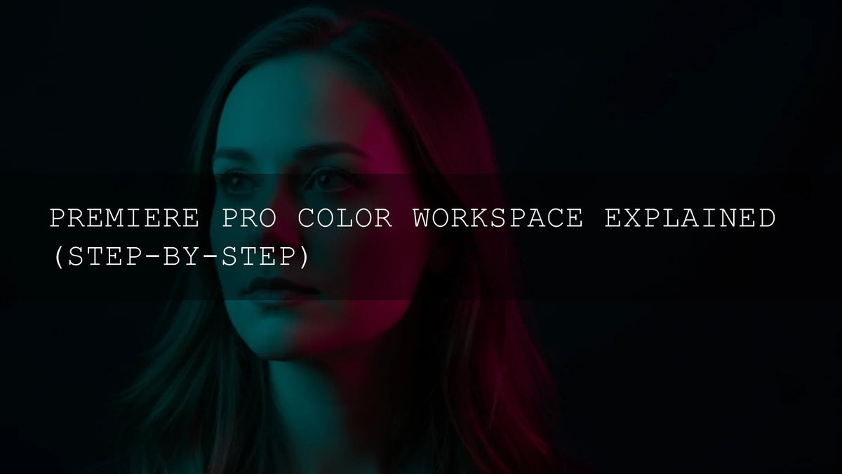 Premiere Pro Color Workspace Explained: Step-by-Step Guide