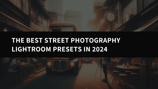 The Best Street Photography Lightroom Presets in 2024 - aaapresets