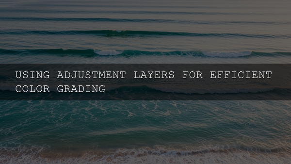 Non Fast Color Master Non-Destructive Color Grading with Adjustment Layers