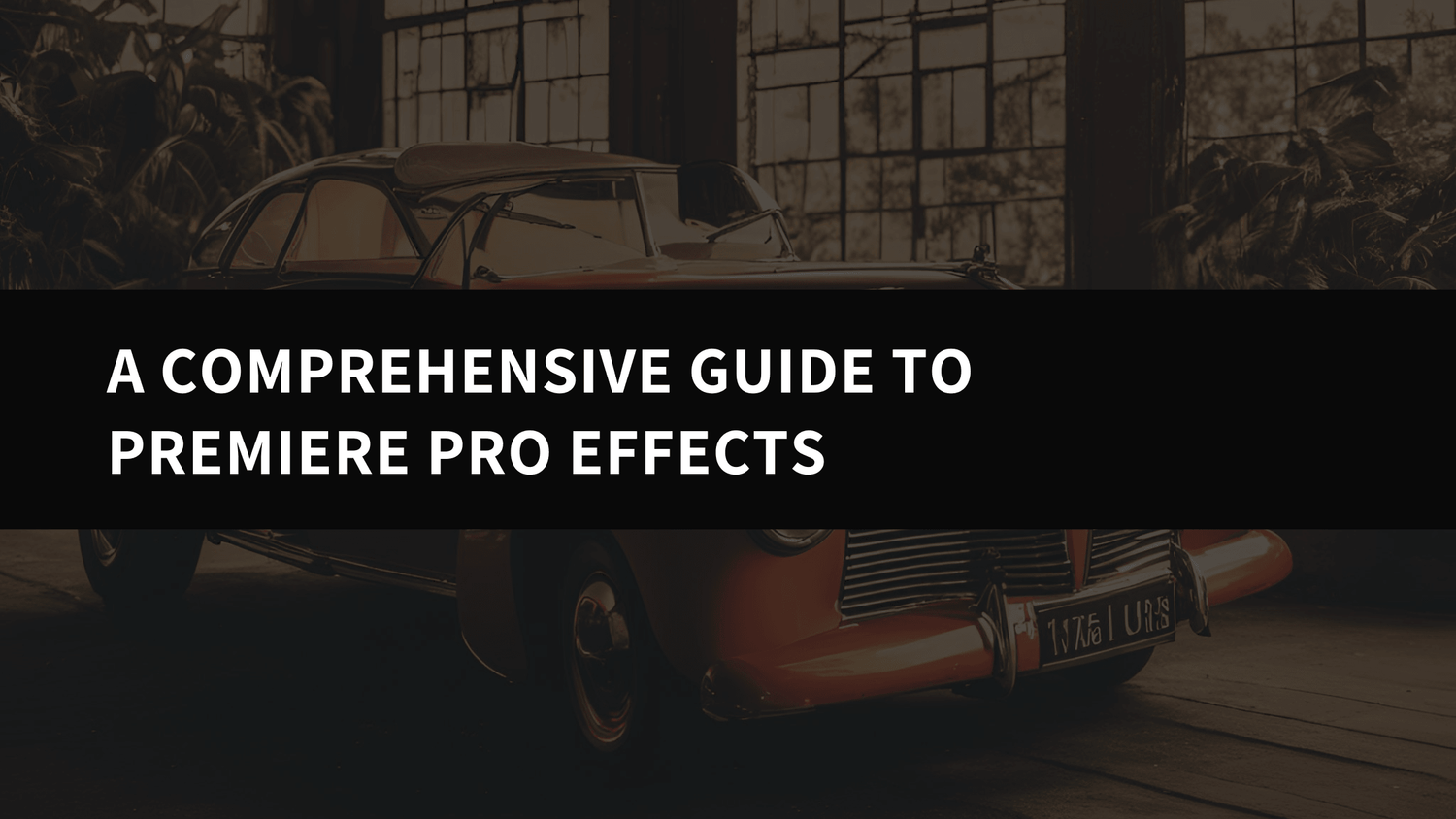 Unlock the Magic of Vintage Aesthetics: A Comprehensive Guide to Premiere Pro Effects