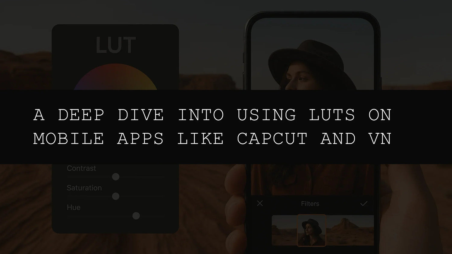 Unlocking Cinematic Color: A Deep Dive into Using LUTs on Mobile Editing Apps Like CapCut and VN - AAA Presets